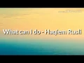 Lagu What can I do for you - Haqiem Rusli (LIRIK)