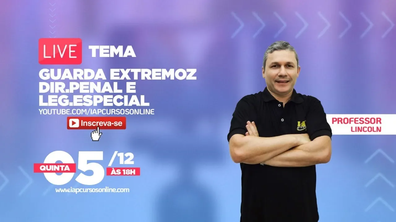 LIVE: DIR. PENAL E LEG. ESPECIAL PARA A GUARDA DE EXTREMOZ