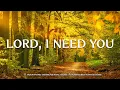 Download Lagu Lord,I Need You : Prayer Instrumental Music , Meditation  with Autumn 🍁 Christian Instrumental