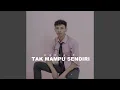 Download Lagu Tak Mampu Sendiri
