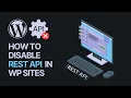 How To Disable REST API For Certain WordPress Website Users For Free Controlling Access or Remove