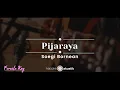 Download Lagu Pijaraya – Soegi Bornean (KARAOKE AKUSTIK - FEMALE KEY)