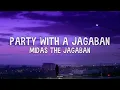 Midas The Jagaban - Party With A Jagaban (Lyrics) | (TikTok Song)