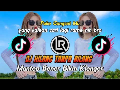 Download MP3 DJ HILANG TANPA BILANG | TIKTOK VIRAL | LHEMONK REMIXER