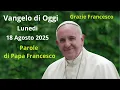 Download Lagu Today's Gospel - Monday, August 18, 2025 with commentary by Pope Francis