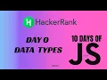 Day 0 Data Types 10 Days of Javascript