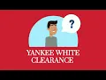 What is a Yankee White Clearance