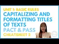 Cheatsheet 2 Capitalizing and Formatting Titles of Texts PACT and PASS