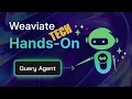 Weaviate Tech Hands-On Query Agent