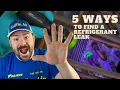 5 WAYS to FIND a Refrigerant LEAK
