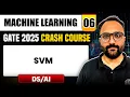 Machine Learning 06 SVM DS AI GATE 2025 Crash Course