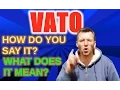 HOW TO PRONOUNCE VATO WITH DEFINITION EXAMPLE OPPOSITE PRONUNCIATION LEARN ENGLISH