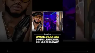 DIAMOND ANAJUA SOKO DUNIANI LINATAKA NINI HUU NDIO MUZIKI WAKE 