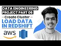 How to Create Redshift Cluster and Load Data Cloud series - Part 6