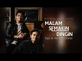 Download Lagu Tajul \u0026 Afieq Shazwan - Malam Semakin Dingin (Official Music Video)