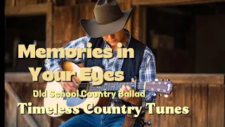memories in your eyes timeless country tunes old school country ballad lyrics video 