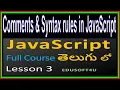 Comments and Syntax rules in JavaScript - JavaScript Total Course in Telugu-Lesson 3