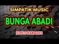 Lagu BUNGA ABADI KARAOKE - LINDA AYUNDA - SIMPATIK MUSIC @koplokaraooke