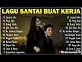 Download Lagu Lagu Kerja Santai 2025 || Musik Lembut dan Enak Didengar Untuk Menenangkan Pikiran
