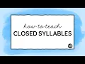 How to Teach Closed Syllables