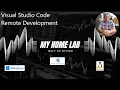 My Home Lab - Visual Studio Code with Remote Development