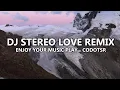 Download Lagu DJ STEREO LOVE REMIX SOUND KANE ( Enjoy Your Music Play - CODOTSR )