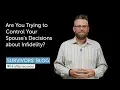 Are You Trying to Control Your Spouse s Decisions about Infidelity