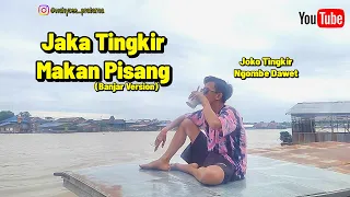 Download Jaka Tingkir makan Pisang (Banjar Version) by Wahyu Pratama MP3