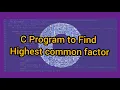 C Program to Find HCF of a given Number using Recursion