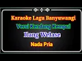 Ilang Welase Karaoke Lagu Banyuwangi Versi Kendang Kempul (Nada Pria)