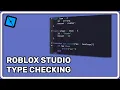 Learn Type Checking in Roblox Studio
