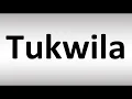 How to Pronounce Tukwila