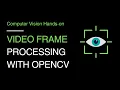 09 Live Frame Processing with OpenCV Python OpenCV Tutorial