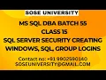 SqlDBA Batch55 Class15 Sql Server Security Creating Windows Sql Group Logins Call 91 9902590140