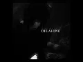 Download Lagu DIE ALONE - (prod. K3NT4!) SLOWED + REVERB