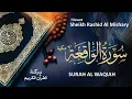 Download Lagu Surah Waqiah World's Best Voice By Mishary Rashid Al-Afasy )  56-سورۃ الواقعۃ -