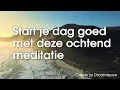 Heerlijke geleide ochtend meditatie | Law of Attraction meditatie | Mindfulness