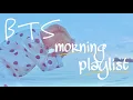 Download Lagu [BTSplaylist] 朝聴きたいBTSの曲☀️〜ゆっくり朝編〜