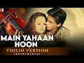 Download Lagu Violin Version | Main Yahaan Hoon | Veer-Zaara | Manas Kumar | Late Madan Mohan | Javed Akhtar