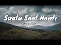 Download Lagu Suatu Saat Nanti - Hanin Dhiya (LIRIK LAGU)
