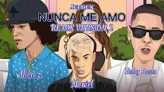 nunca me amo remix 2 jefnex baby rasta jhon z noriel