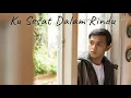 Ku Sesat Dalam Rindu - Aiman Tino (Lirik)