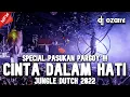 Lagu SPECIAL PASUKAN PARGOY !! DJ CINTA DALAM HATI X TAK MUNGKIN BERSAMA NEW JUNGLE DUTCH 2022 FULL BASS