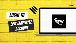 How to login to EFW employee Account