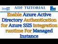 Enable Azure Active Directory authentication for Azure SSIS integration runtime For Managed Instance