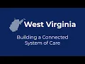 CCHBCs in West Virginia Building a Connected System of Care