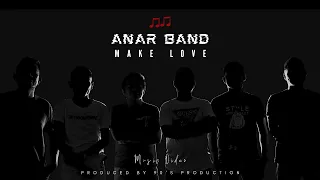 Download Anar Band - Make Love  (Official Music Video) MP3