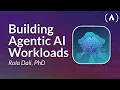 Building Agentic AI Workloads - Crash Course