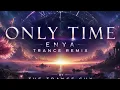 Enya | Only Time | Trance Remix