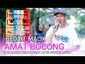Download Lagu BEDAIT MALIK PERSI AMAT BOCONG PENYANYI ASLI SEKALIGUS PENCIPTANYA, AMAT BOCONG JADI VOCALIS AZYA
